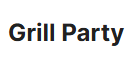 Grill Party Grill Party